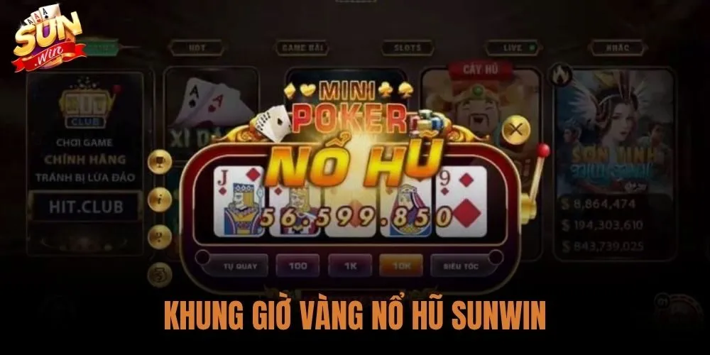 Khung Giờ Vàng Nổ Hũ Sunwin - 3 Mốc Cao Điểm Kèm Chiến Thuật 3 Khung Giờ Vàng Nổ Hũ Sunwin